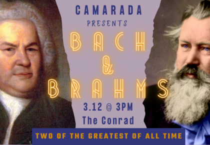 Bach & Brahms at The Conrad by Camarada - show information