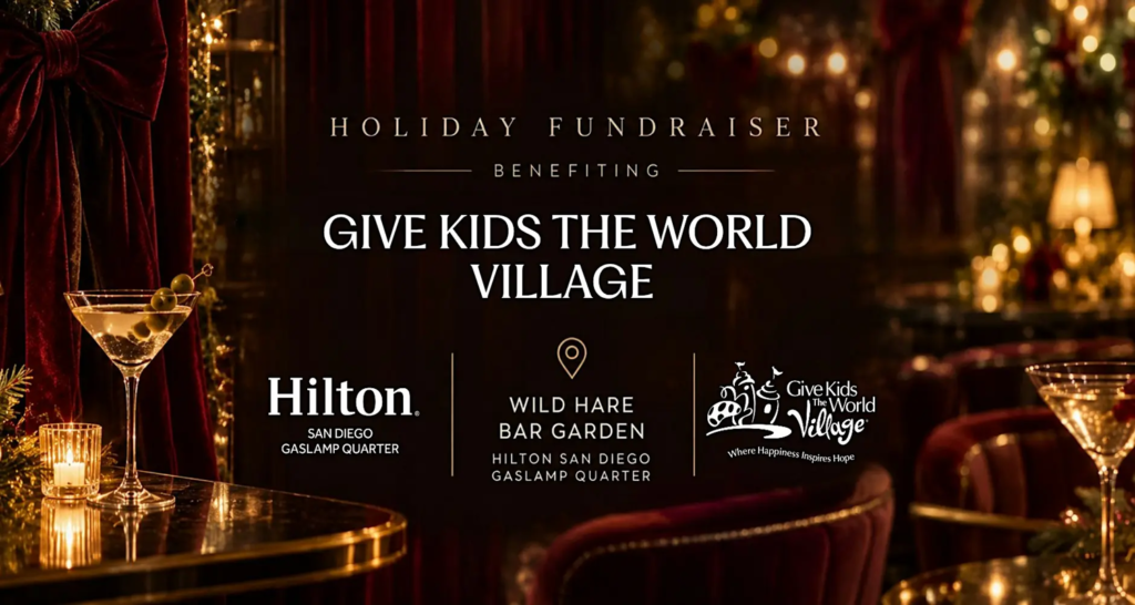 Hilton San Diego Gaslamp Quarter’s fourth annual Holiday Fundraiser for Give Kids the World Village