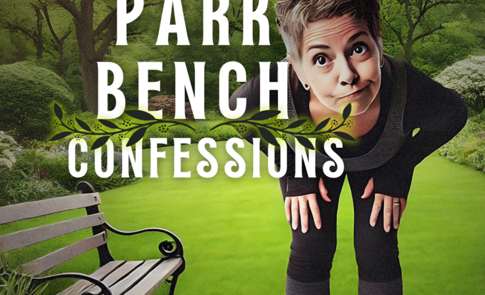 Park Bench Confessions