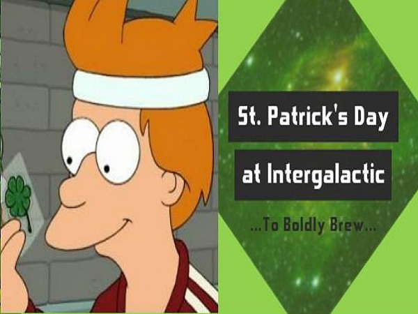 St. Patrick's Day at Intergalactic