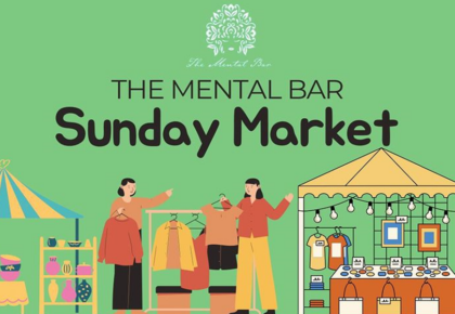 The Mental Bar Sunday Market