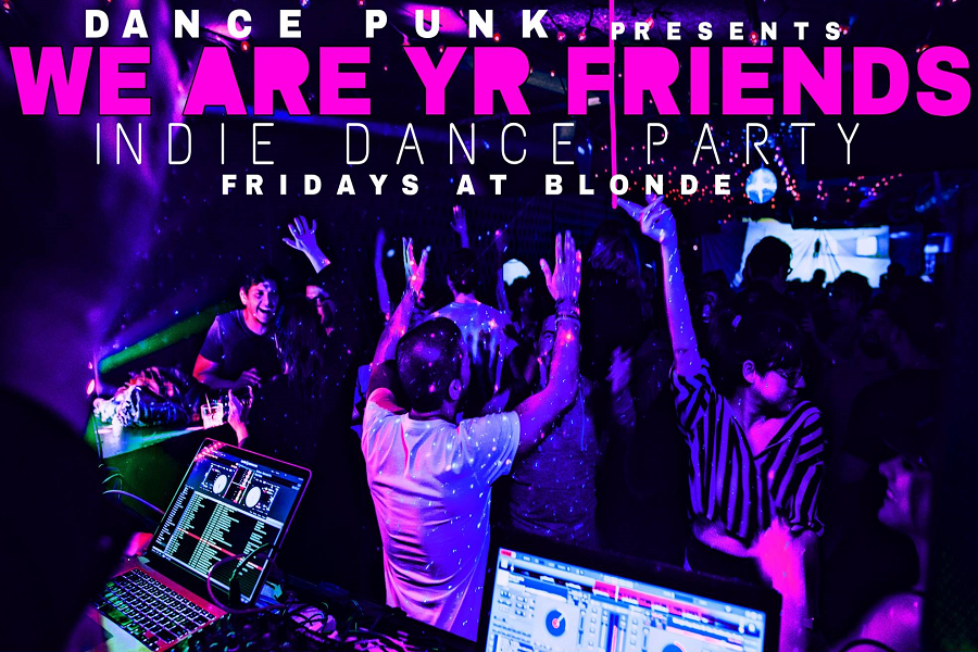 We Are Yr Friends Indie Dance Party